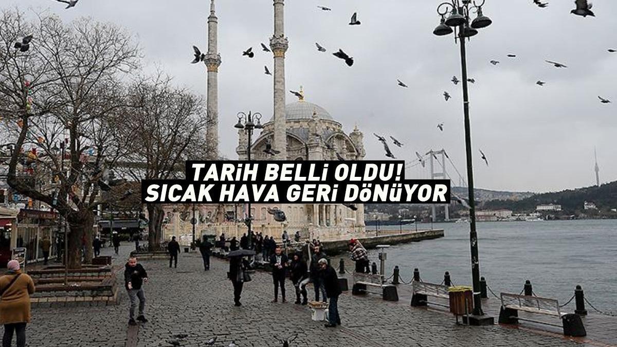 Son dakika: Dikkat! Tarih belli oldu: Sıcak havalar geri dönüyor
